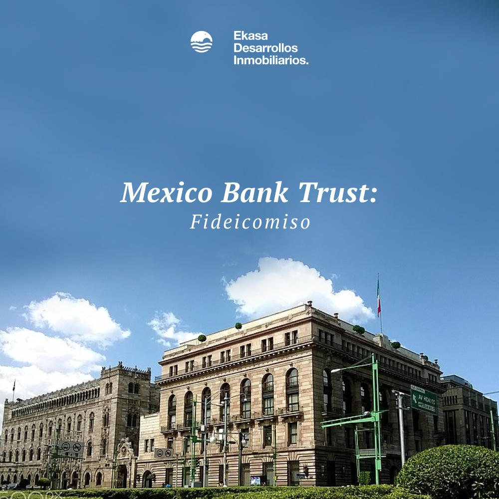 Fideicomiso: Buying Safe in Mexico with a Bank Trust